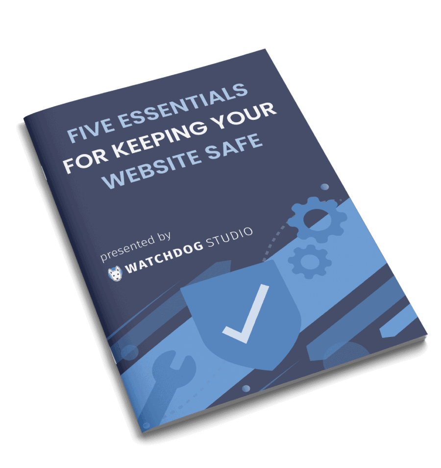Five Essentials Keep Website Safe five essentials for keeping your website safe